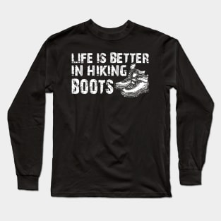 Hiker - Life is better in hiking boots Long Sleeve T-Shirt